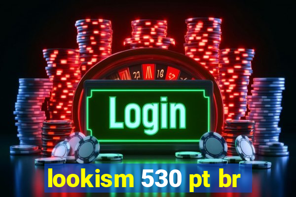 lookism 530 pt br